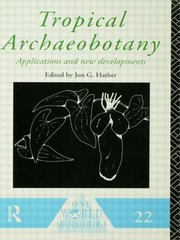 Cover of: Tropical Archaeobotany Applications And New Developments