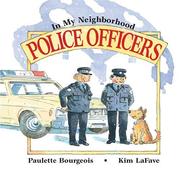 Cover of: Police Officers (In My Neighborhood) | Paulette Bourgeois