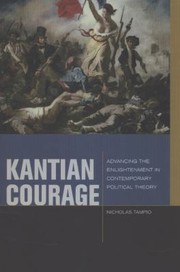 Cover of: Kantian Courage Advancing The Enlightenment In Contemporary Political Theory by 