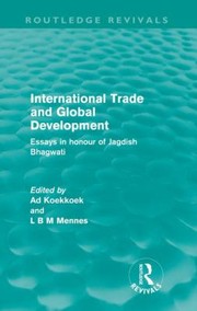 Cover of: International Trade And Global Development Essays In Honour Of Jagdish Bhagwati
