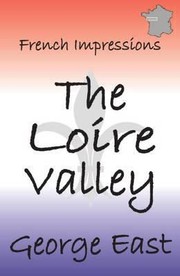 Cover of: The Loire Valley The Valley Of The Kings