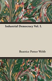 Cover of: Industrial Democracy Vol I by 