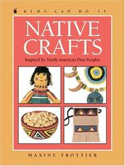 Cover of: Native Crafts by Maxine Trottier, Maxine Trottier