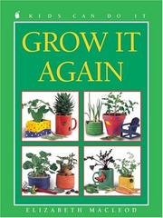 Cover of: Grow It Again (Kids Can Do It) by Elizabeth MacLeod