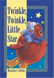 Twinkle, Twinkle Little Star (Traditional Nursery Rhymes) by Heather Collins