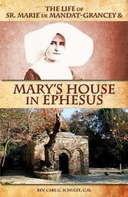 Cover of: The Life Of Sister Marie De Mandatgrancey And Marys House In Ephesus
