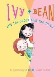 Cover of: Ivy Bean And The Ghost That Had To Go by 