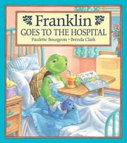 Cover of: Franklin Goes to the Hospital by Paulette Bourgeois