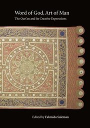 Cover of: Word Of God Art Of Man The Quran And Its Creative Expressions Selected Proceedings From The International Colloquium London 1821 October 2003 by 