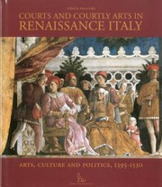 Cover of: Courts And Courtly Arts In Renaissance Italy Art Culture And Politics 13951530