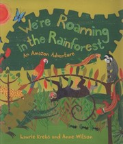 Cover of: Were Roaming In The Rainforest An Amazon Adventure by 