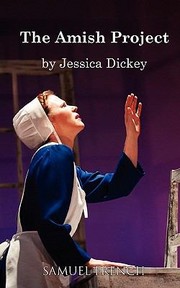 The Amish Project by Jessica Dickey