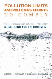 Cover of: Pollution Limits And Pulluters Efforts To Comply The Role Of Government Monitoring And Enforcement