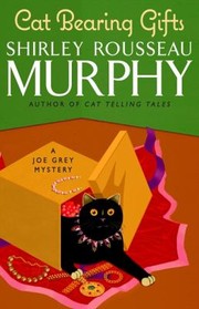 Cat Bearing Gifts A Joe Grey Mystery by Shirley Rousseau Murphy