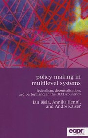 Policy Making In Multilevel Systems Federalism Decentralisation And Performance In The Oecd Countries by Andr? Kaiser