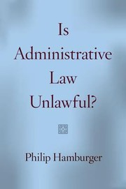 Cover of: Is Administrative Law Unlawful