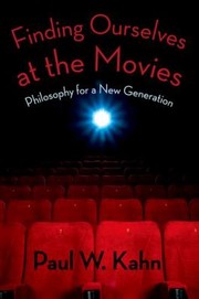 Cover of: Finding Ourselves At The Movies Philosophy For A New Generation by 