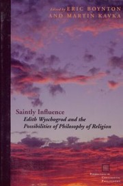 Cover of: Saintly Influence Edith Wyschogrod And The Possibilities Of Philosophy Of Religion