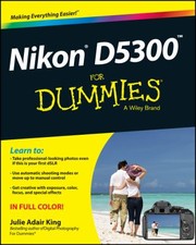 Nikon D5300 For Dummies by Julie Adair King