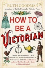 Cover of: How To Be A Victorian by 