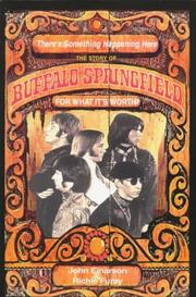 Cover of: There's something happening here: the story of Buffalo Springfield : for what it's worth