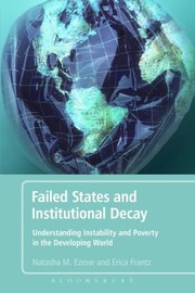 Failed States And Institutional Decay Understanding Instability And Poverty In The Developing World by Erica Frantz