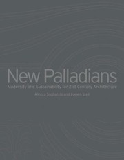 Cover of: New Palladians Modernity And Sustainability For 21st Century Architecture by 