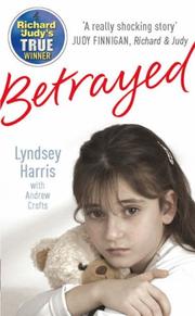 Cover of: Betrayed by Lyndsey Harris, Andrew Crofts, Lyndsey Harris, Andrew Crofts