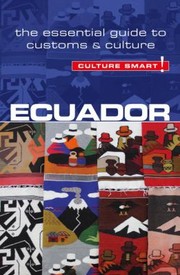 Cover of: Ecuador Culture Smart The Essential Guide To Customs And Culture