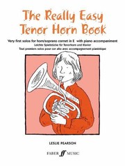 Cover of: The Really Easy Tenor Horn Book Very First Solos For Hornsoprano Cornet In E With Piano Accompaniment