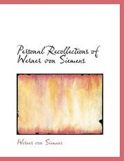 Cover of: Personal Recollections of Werner Von Siemens