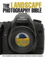 Cover of: The Landscape Photography Bible Inspirational Modern Techniques