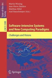 Cover of: Softwareintensive Systems And New Computing Paradigms Challenges And Visions by 