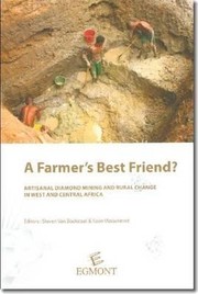 A Farmers Best Friend Artisanal Diamond Mining And Rural Change In West And Central Africa by Koen Vlassenroot