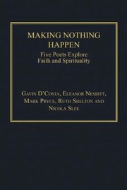 Cover of: Making Nothing Happen Five Poets Explore Faith And Spirituality