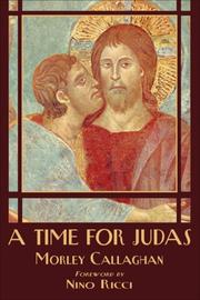 Cover of: A Time for Judas by Morley Callaghan