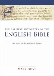Cover of: The Earliest Advocates Of The English Bible The Texts Of The Medieval Debate by 