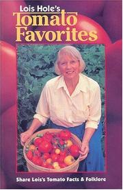 Cover of: Lois Hole's Tomato Favorites: Share Lois's Tomato Facts & Folklore (Lois Hole's Gardening Series)