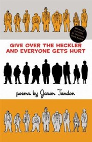 Cover of: Give Over The Heckler And Everyone Gets Hurt