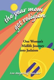 Cover of: The Year Mom Got Religion One Womans Midlife Journey Into Judaism