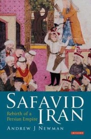 Cover of: Safavid Iran Rebirth Of A Persian Empire by 