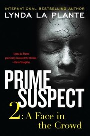Prime Suspect 2 A Face In The Crowd by Lynda La Plante