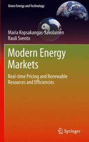 Modern Energy Markets Realtime Pricing Renewable Resources And Efficient Distribution by Maria Kopsakangas-Savolainen