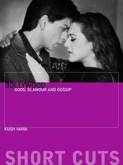 Bollywood Gods Glamour And Gossip by Kush Varia