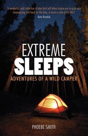 Cover of: Extreme Sleeps Adventures Of A Wild Camper