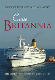 Cover of: Cruise Britannia The History Of The British Cruise Ship