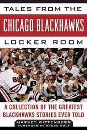 Cover of: Tales From The Chicago Blackhawks Locker Room A Collection Of The Greatest Blackhawks Stories Ever Told