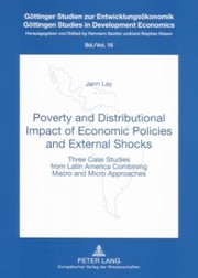 Cover of: Poverty And Distributional Impact Of Economic Policies And External Shocks Three Case Studies From Latin America Combining Macro And Micro Approaches