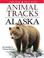 Cover of: Animal Tracks of Alaska (Animal Tracks Guides)