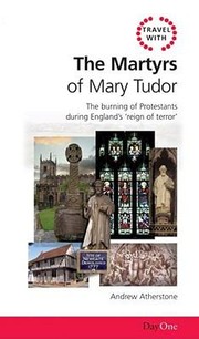 Cover of: The Martyrs Of Mary Tudor The Burning Of Protestants During Englands Reign Of Terror